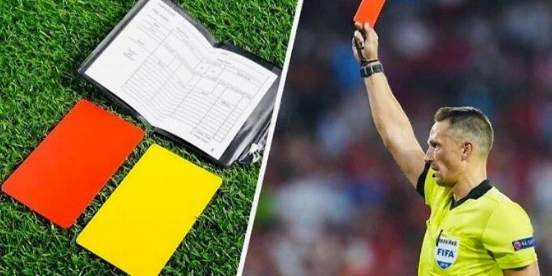 Kèo thẻ phạt dễ hiểu đối với mọi người