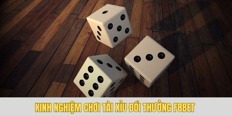 Cược tài xỉu đổi thưởng F8bet thắng lớn khi có bí kíp riêng