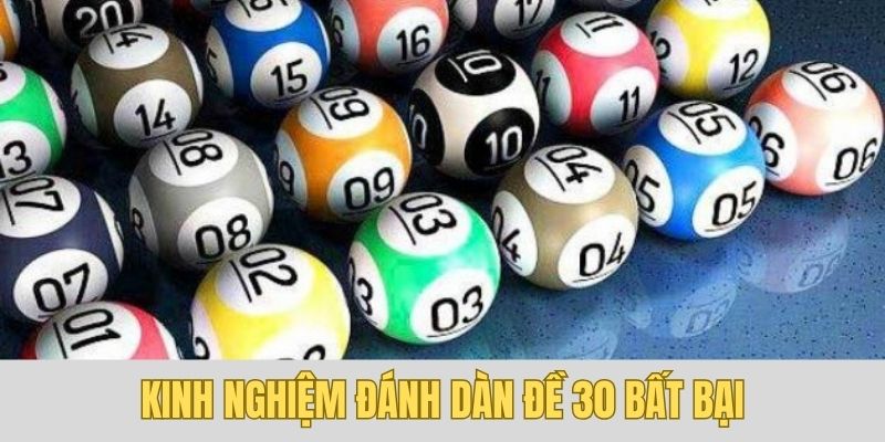 Học hỏi kinh nghiệm để chinh phục dàn đề 30 số