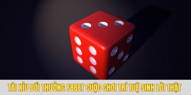 Tài xỉu đổi thưởng F8bet